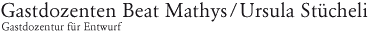 Gastdozentur Beat Mathys / Ursula Stcheli